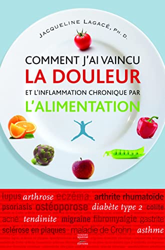 COMMENT J'AI VAINCU LA DOULEUR ET L'INFLAMMATION CHRONIQUE PAR L'ALIMENTATION
