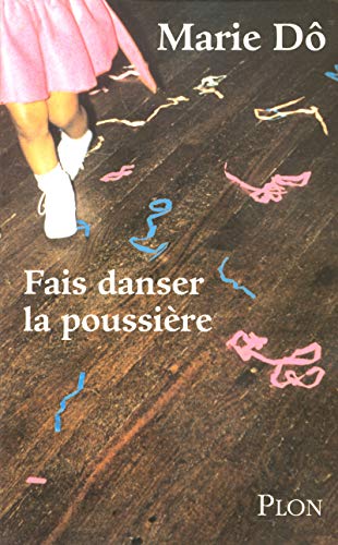 FAIS DANSER LA POUSSIÈRE
