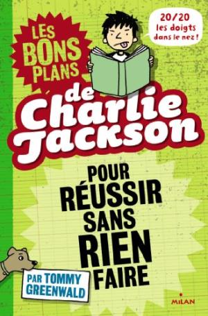LES BONS PLANS DE CHARLIE JACKSON POUR RÉUSSIR SANS RIEN FAIRE