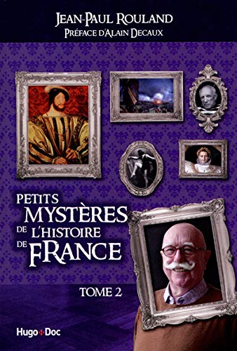 PETITS MYSTÈRES DE L'HISTOIRE DE FRANCE